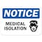 Signmission Public Safety Sign, Medical Isolation, 14in X 10in Rigid Plastic, 10" W, 14" L, Medical Isolation OS-NS-P-1014-25518 - alternate 1